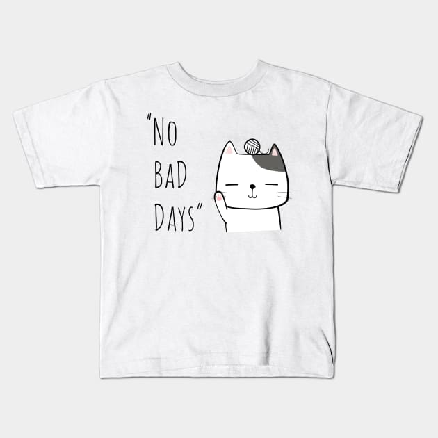 "No Bad Days" Kids T-Shirt by dailycreativo